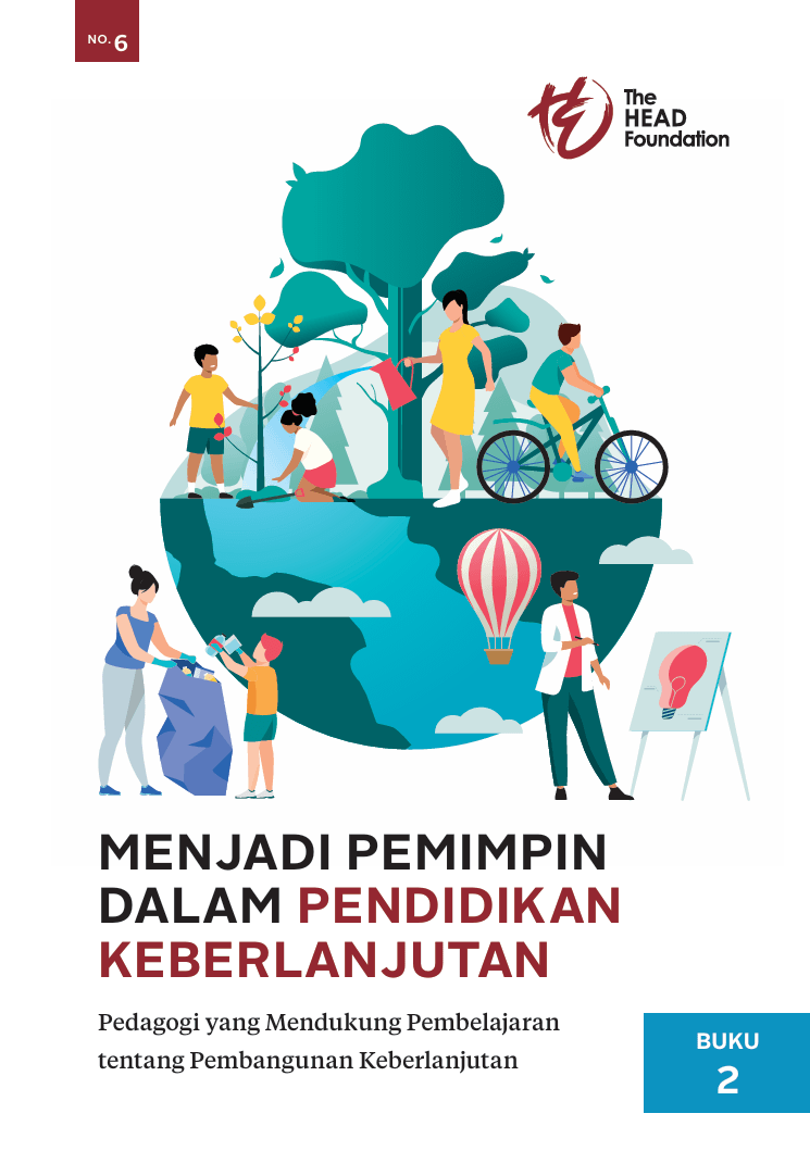 MENJADI PEMIMPIN DALAM PENDIDIKAN KEBERLANJUTAN  Pedagogi yang Mendukung Pembelajaran tentang Pembangunan Keberlanjutan (BUKU 2)