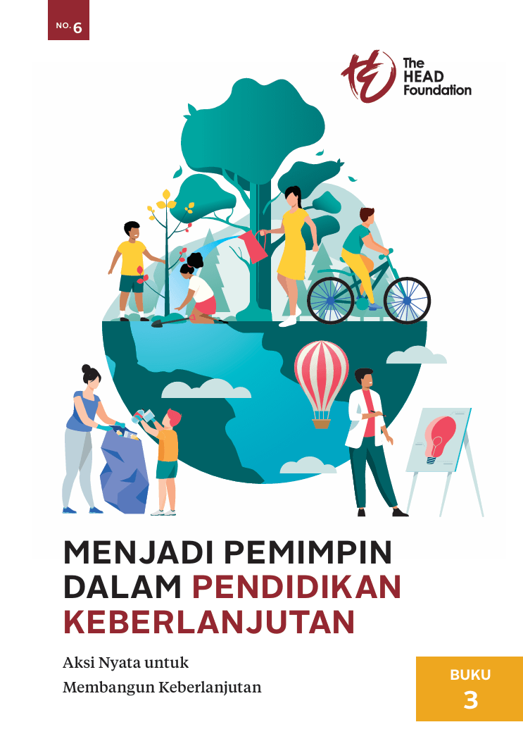 MENJADI PEMIMPIN DALAM PENDIDIKAN KEBERLANJUTAN Aksi Nyata untuk Membangun Keberlanjutan (BUKU 3)