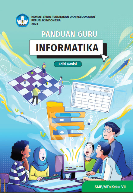 Buku Panduan Guru Informatika untuk SMP/MTs Kelas VII (Edisi Revisi)