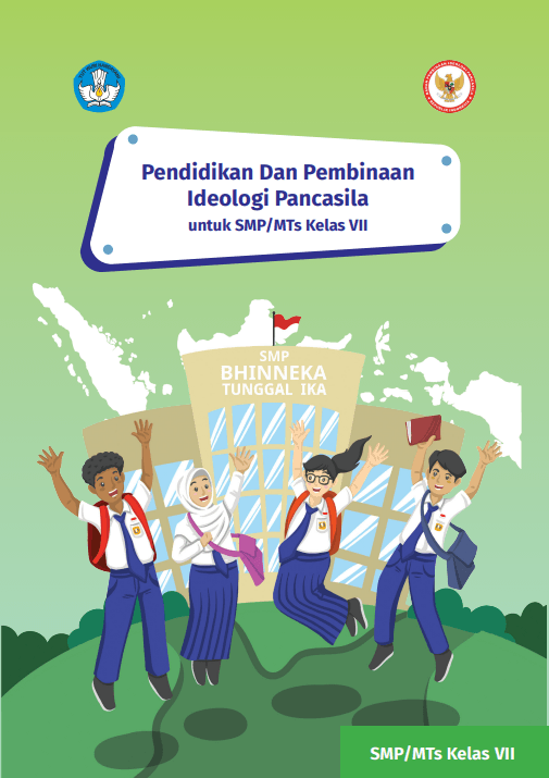 PENDIDIKAN DAN PEMBINAAN IDEOLOGI PANCASILA UNTUK SMP/MTs KELAS VII
