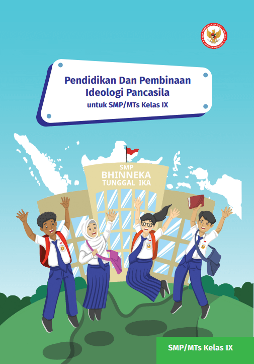 PENDIDIKAN DAN PEMBINAAN IDEOLOGI PANCASILA UNTUK SMP/MTs KELAS IX