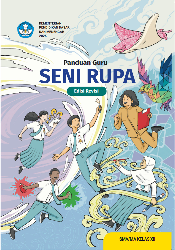 Panduan Guru Seni Rupa untuk SMA/MA Kelas XII (Edisi Revisi)
